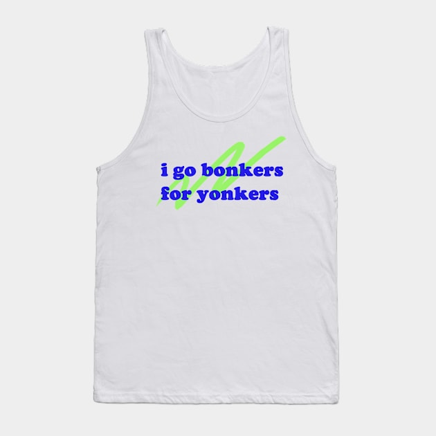 i go bonkers for yonkers! Tank Top by bellyflopper